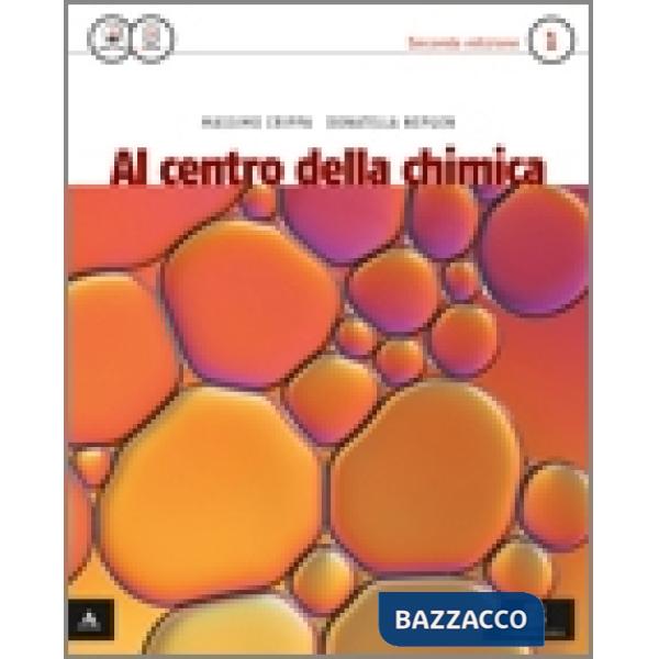 AL CENTRO DELLA CHIMICA VOLUME 1