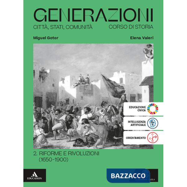 GENERAZIONI VOLUME 2 RIFORME E RIVOLUZIONI (1650-1900)