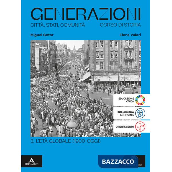 GENERAZIONI VOLUME 3 L'ETA' GLOBALE (1900-OGGI)