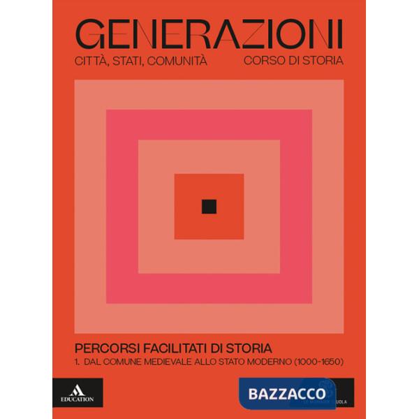 GENERAZIONI. PERCORSI FACILITATI DI STORIA 1