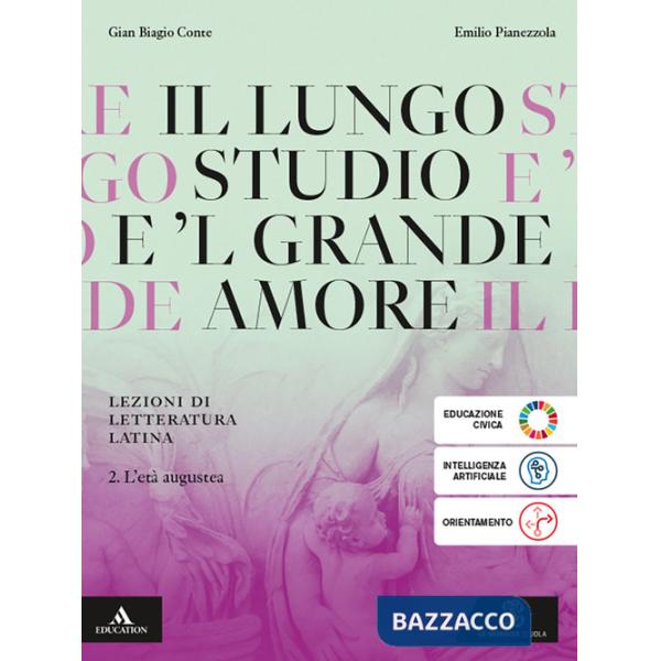IL LUNGO STUDIO E 'L GRANDE AMORE VOLUME 2 L'ETA' AUGUSTEA