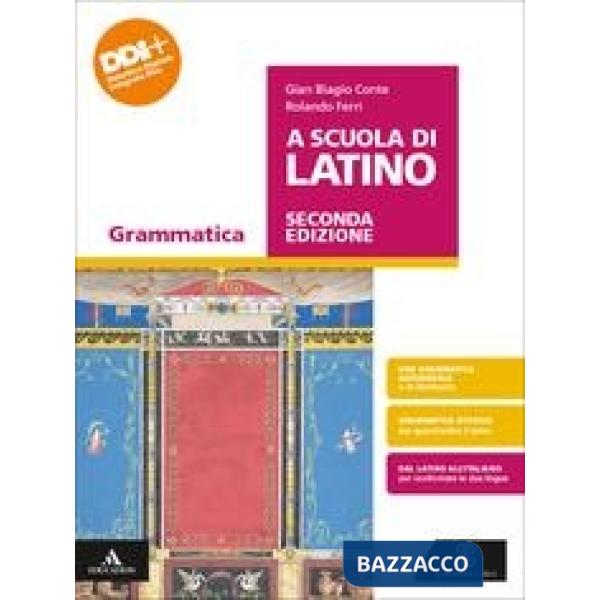 A SCUOLA DI LATINO - SECONDA ED. GRAMMATICA + LEZIONI 1 + VERSO LA SEC