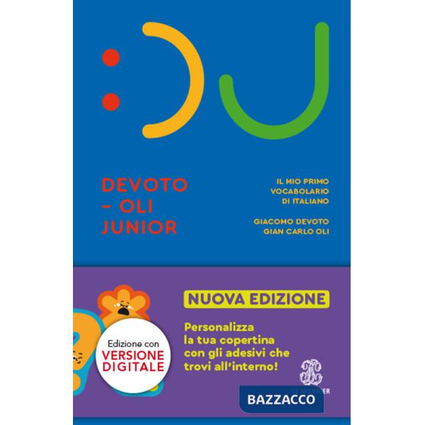 Devoto-Oli junior. Il mio primo vocabolario di italiano. Nuova ediz. Con espansione online (Il)