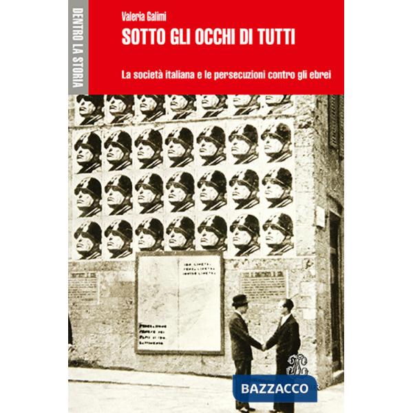 SOTTO GLI OCCHI DI TUTTI LA SOCIETA' ITALIANA E LE PERSECUZIONI CONTRO