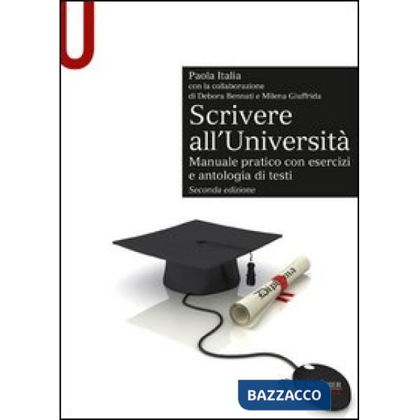 SCRIVERE ALL'UNIVERSITA' MANUALE PRATICO CON ESERCIZI