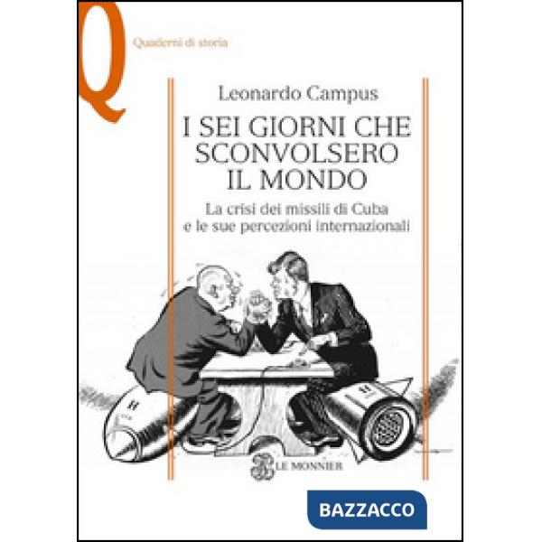 I SEI GIORNI CHE SCONVOLSERO I