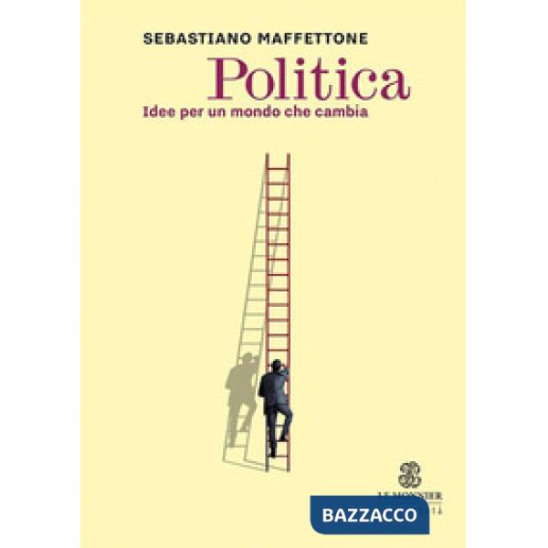 POLITICA. IDEE PER UN MONDO CHE CAMBIA