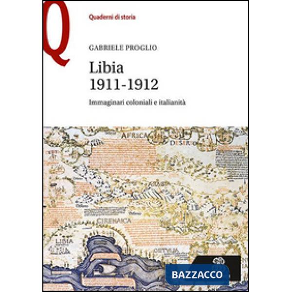 LIBIA 1911-1912. IMMAGINARI COLONIALI E