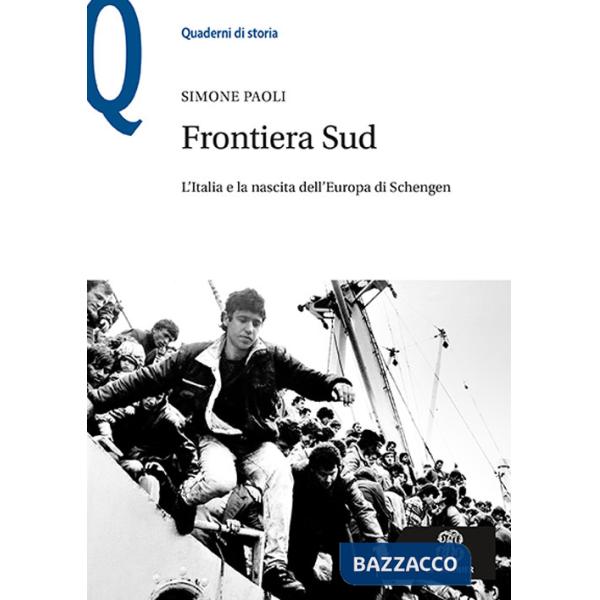 FRONTIERA SUD. L'ITALIA E LA NASCITA DEL