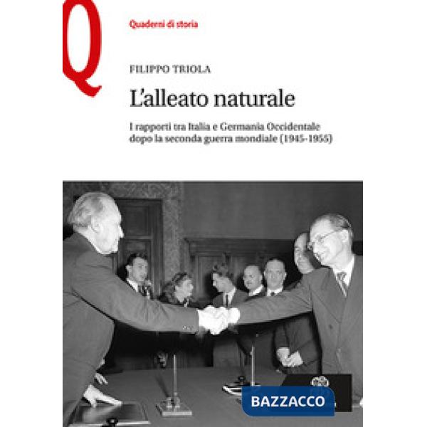L'ALLEATO NATURALE. I RAPPORTI TRA ITALIA