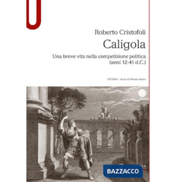 CALIGOLA. UNA BREVE VITA NELLA COMPETIZI