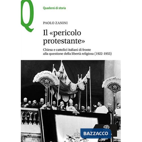 IL PERICOLO PROTESTANTE. CHIESA E CATT