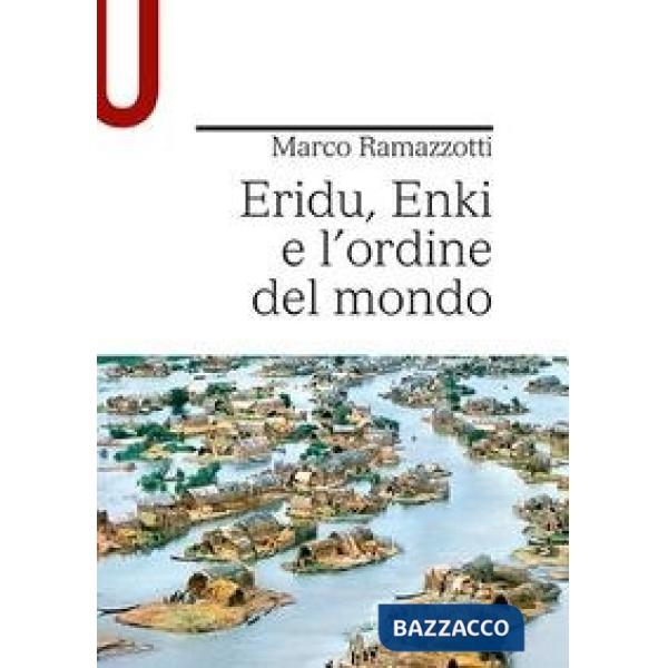 ERIDU, ENKI E L'ORDINE DEL MONDO