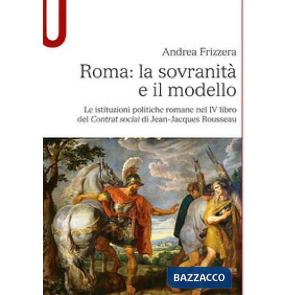 LE ISTITUZIONI POLITICHE ROMANE ROUSSEAU