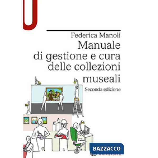MANUALE GESTIONE E CURA COLLEZIONI MUSEALI 2 ED.