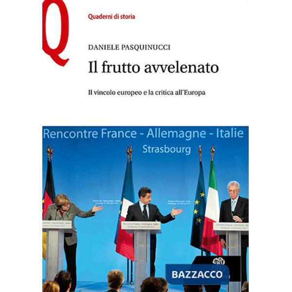 IL FRUTTO AVVELENATO. IL VINCOLO EUROPEO E LA CRITICA ALL'EUROPA