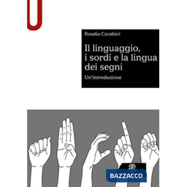 IL LINGUAGGIO I SORDI E LE LINGUE DEI SEGNI