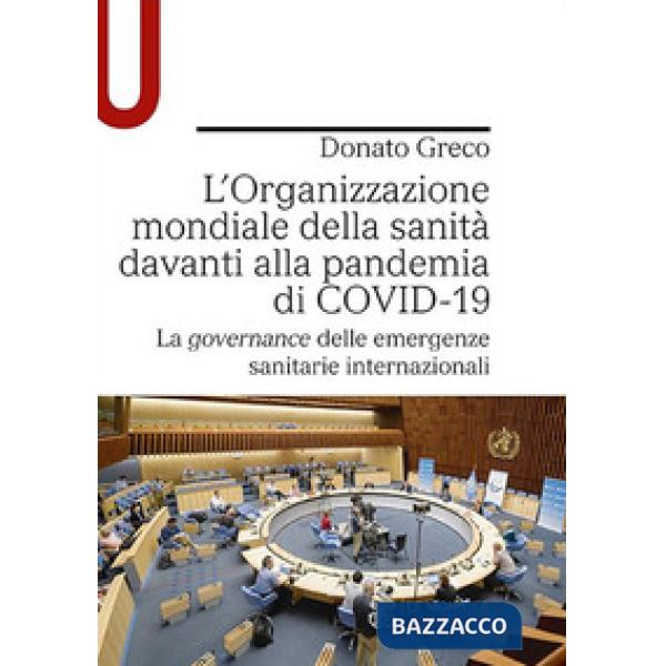 L'ORGANIZZAZIONE MONDIALE DELLA SANITA' DAVANTI ALLA PANDEMIA DI COVID