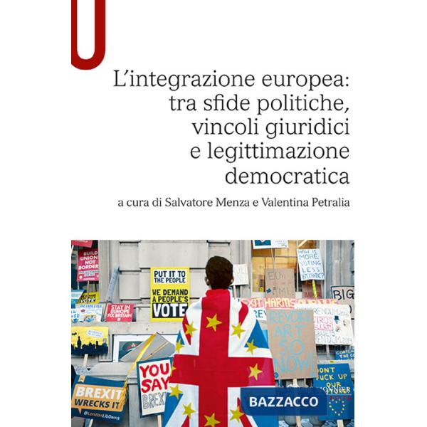 INTEGRAZIONE EUROPEA: TRA SFIDE POLITICHE, VINCOLI GIURIDICI