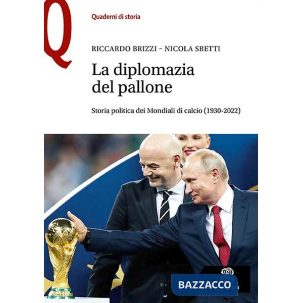 LA DIPLOMAZIA DEL PALLONE. STORIA POLITICA DEI MONDIALI DI CALCIO 1930