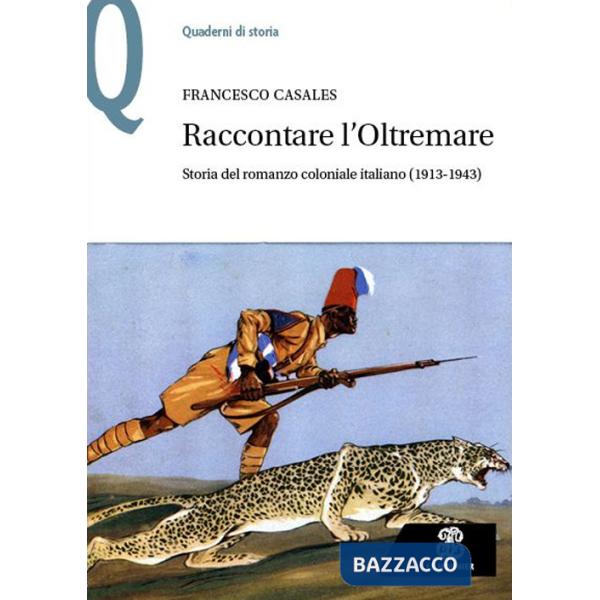 RACCONTARE L'OLTREMARE. STORIA DEL ROMANZO COLONIALE ITALIANO