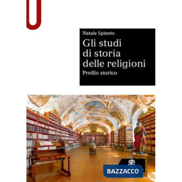 GLI STUDI DI STORIA DELLE RELIGIONI. PROFILO STORICO