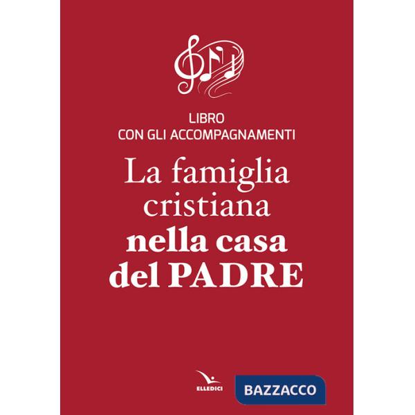 Famiglia cristiana nella casa del Padre. Repertorio di canti per la liturgia. Libretto per i fedeli. Ediz. plastificata (La)