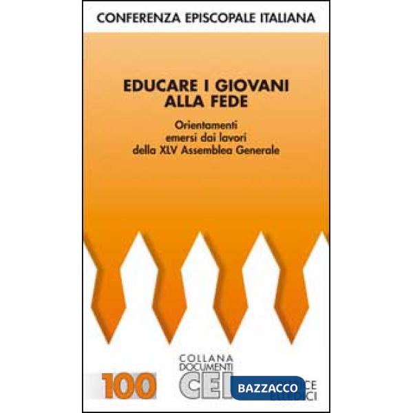 Educare i giovani alla fede. Orientamenti emersi dai lavori della 45ª Assemblea generale