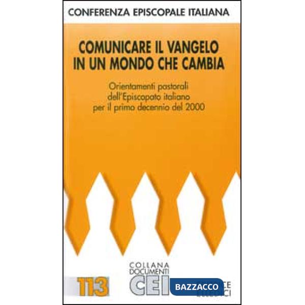 Comunicare il Vangelo in un mondo che cambia. Orientamenti pastorali dell'episcopato italiano per il primo decennio del 2000