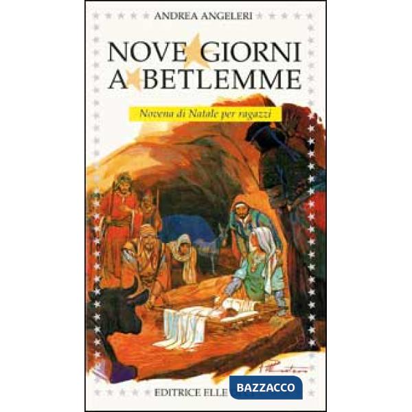 Nove giorni a Betlemme. Novena di Natale per ragazzi