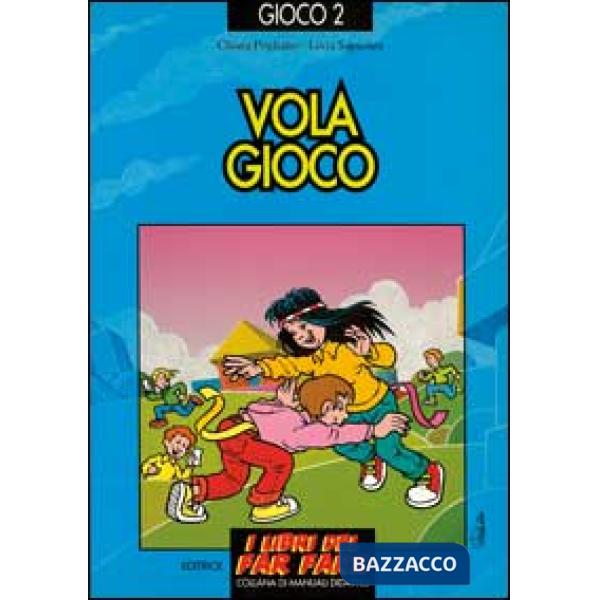 Vola gioco. Giochi per ogni dove, come e quando