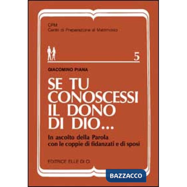 Se tu conoscessi il dono di Dio... In ascolto della parola con le coppie di fidanzati e di sposi