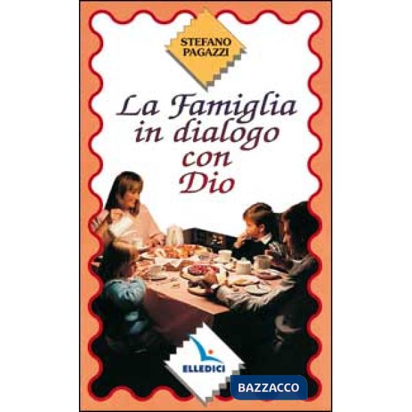 Famiglia in dialogo con Dio (La)