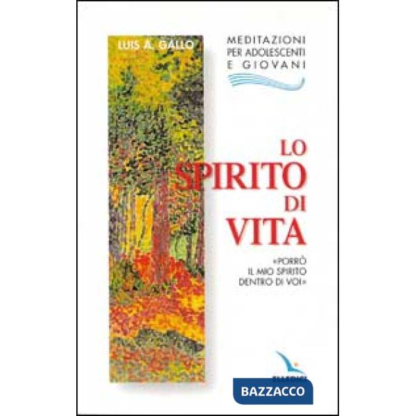 Spirito di vita. «Porrò il mio Spirito dentro di voi» (Lo)