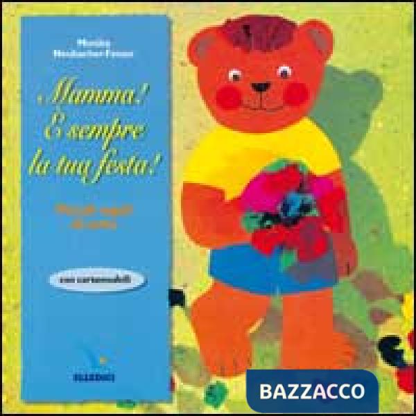 Mamma! È sempre la tua festa! Piccoli regali di carta. Con cartamodelli