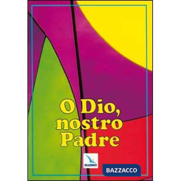 O Dio, nostro Padre