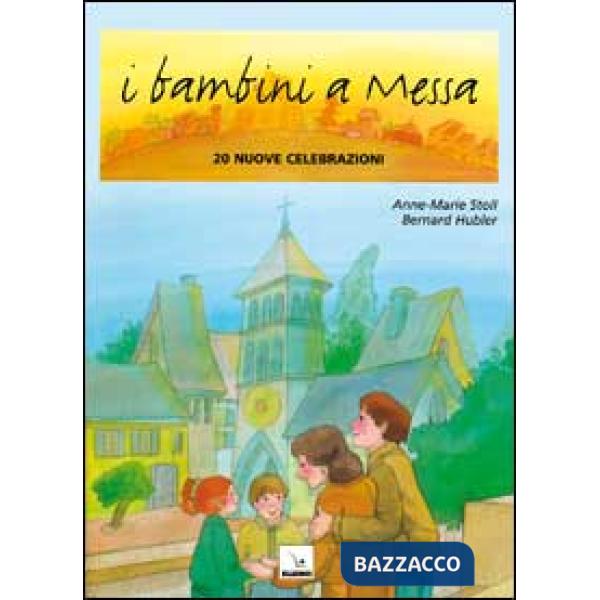 Bambini a messa. 20 nuove celebrazioni (I)