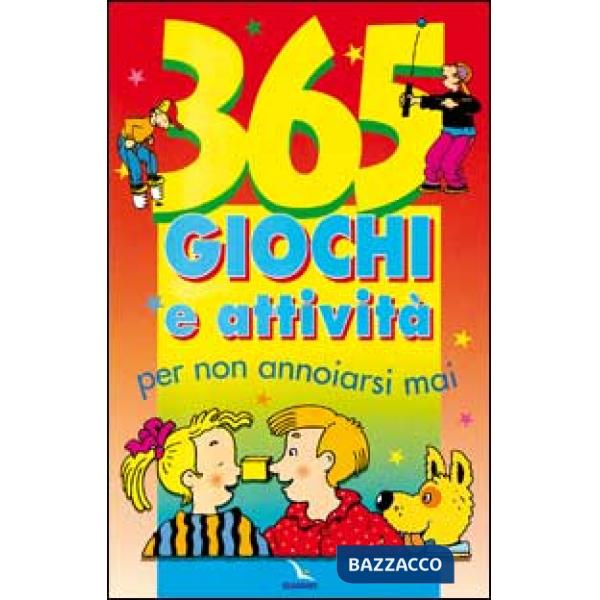 365 giochi e attività per non annoiarsi mai