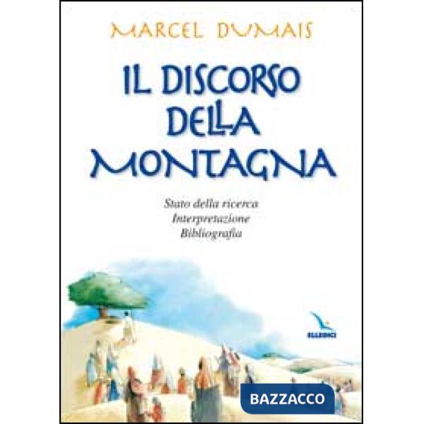 Discorso della montagna. Stato della ricerca, interpretazione, bibliografia (Il)