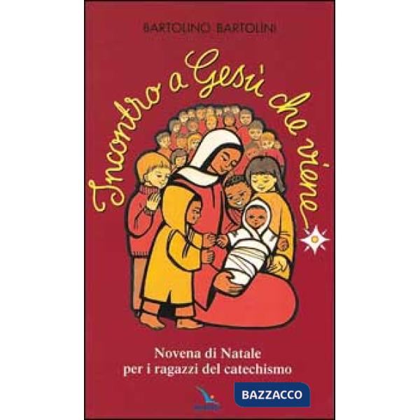 Incontro a Gesù che viene. Novena di Natale per i ragazzi del catechismo