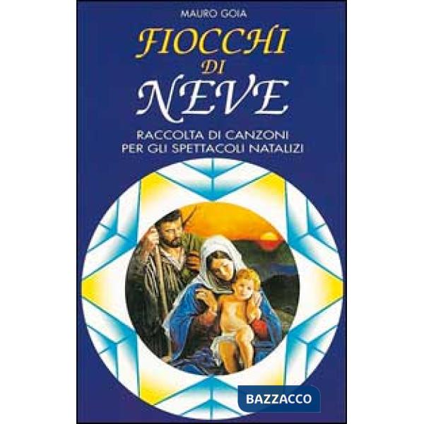 Fiocchi di neve. Raccolta di canzoni per gli spettacoli natalizi
