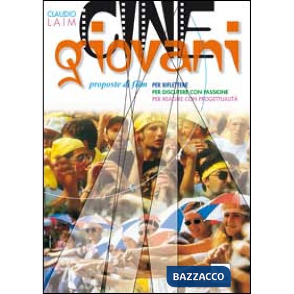 Cinegiovani. Proposte di film per riflettere, per discutere con passione, per reagire con progettualità