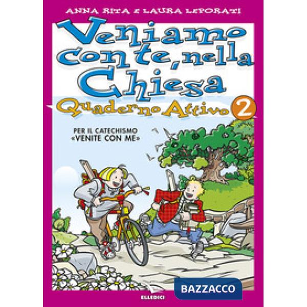 Veniamo con te, nella Chiesa. Quaderno attivo per il catechismo «Venite con me». Vol. 2