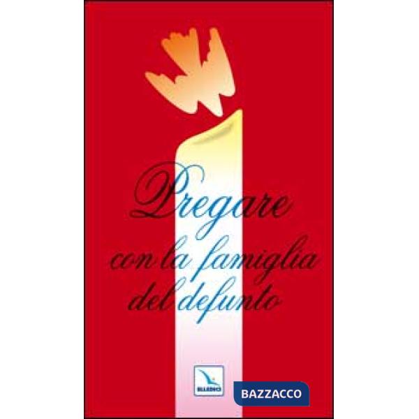 Pregare con la famiglia del defunto