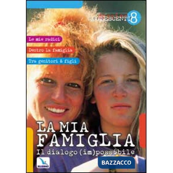 Mia famiglia. Il dialogo (im)possibile (La)
