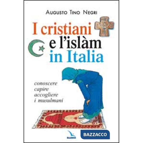 Cristiani e l'Islàm in Italia. Conoscere, capire, accogliere i musulmani (I)