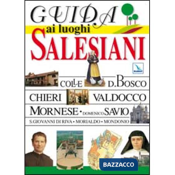 Guida ai luoghi salesiani. 5 grandi itinerari