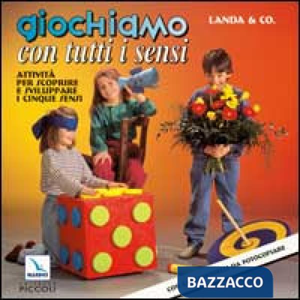 GIOCHIAMO CON TUTTI I SENSI