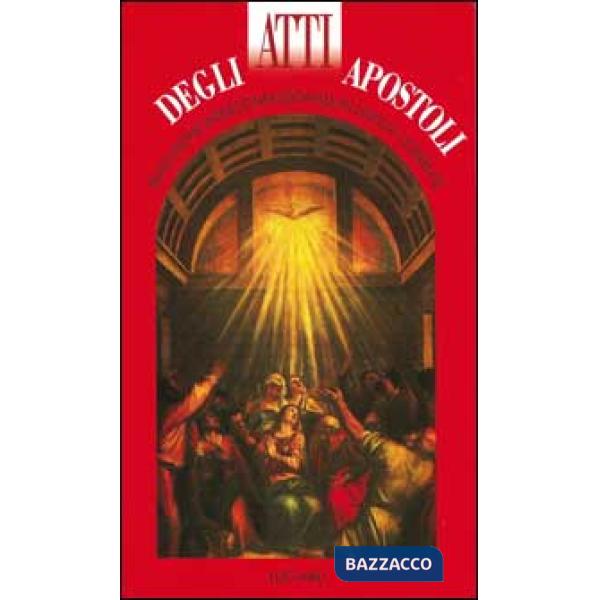 Atti degli Apostoli. Traduzione interconfessionale dal testo greco in lingua corrente