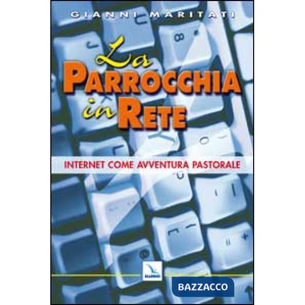 Parrocchia in rete. Internet come avventura pastorale (La)